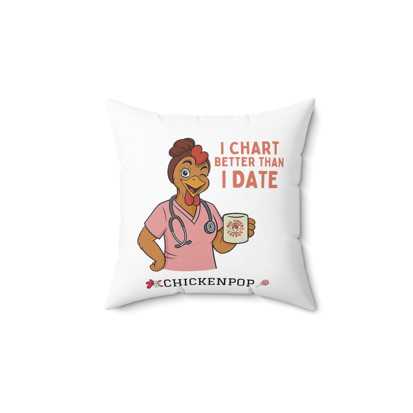 Nurse Appreciation Square Pillow - "I Chart Better Than I Date"