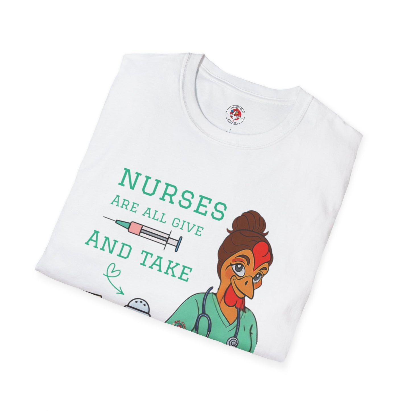 Funny Nurse T-Shirt – “Nurses Are All Give and Take” | Code Sass Chicken Nurse Tee | Unisex Fit