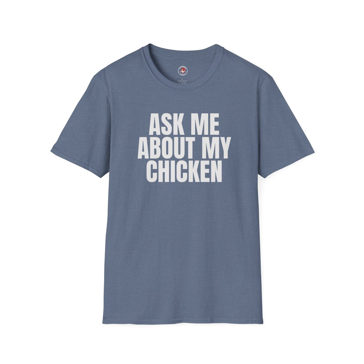 Ask Me About My Chicken Unisex Tee