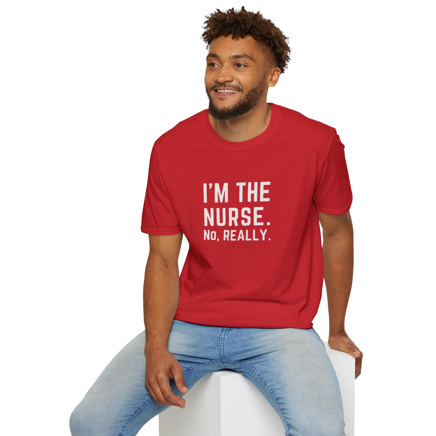 I'M THE NURSE. NO, REALLY. Shirt | Funny RN Identity Tee | Code Sass Healthcare Humor Gift