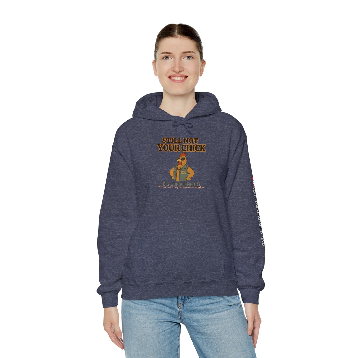 Still Not Your Chick Hoodie – Unisex Big Chick Energy Sweatshirt | Feminist Funny Chicken Hoodie