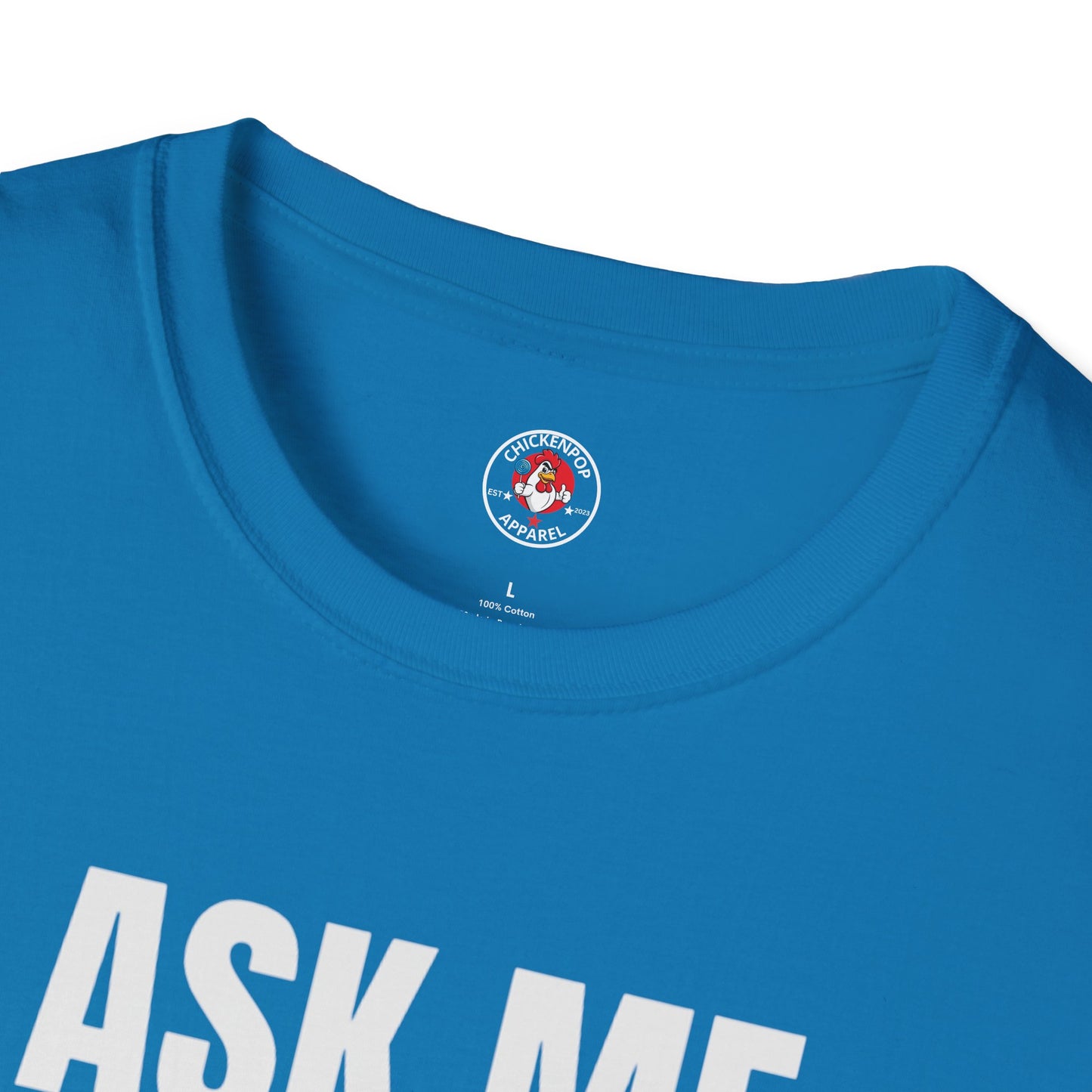 Ask Me About My Chicken Unisex Tee