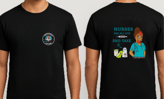 Nurses Are All Give And Take Back Front/Back Logo Tee