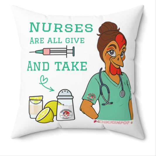 Nurse Appreciation Square Pillow - "Nurses Are All Give and Take"