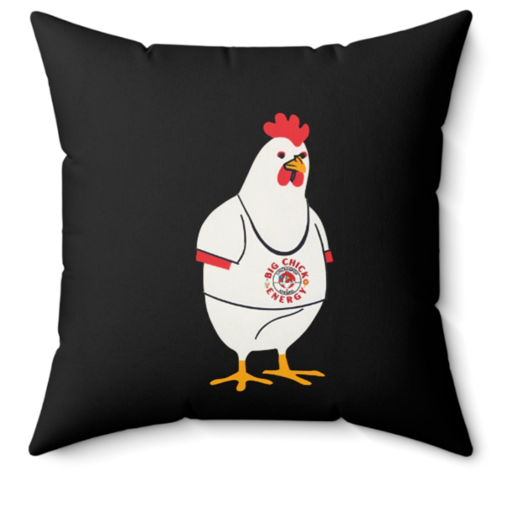 Big Chick Energy Big Chick Spun Polyester Square Pillow
