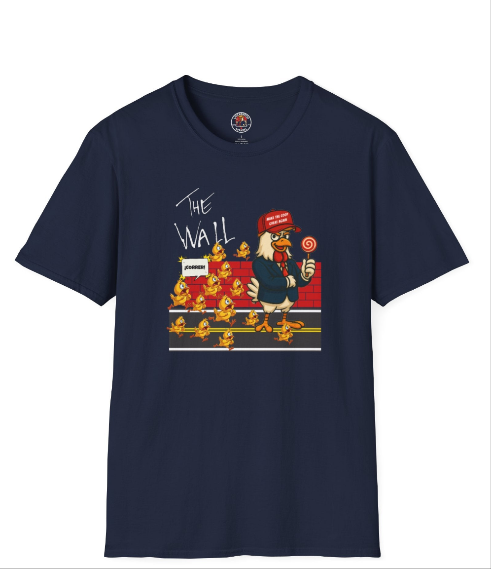 Another Chick Thru The Wall | Funny Political Chicken Graphic Tee – Cock-a-Doodle-Don Collection