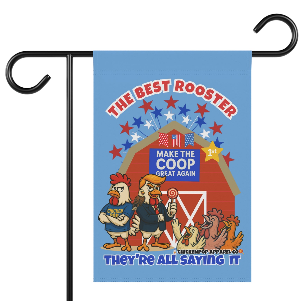 The Best Rooster Garden Flag – "They’re All Saying It" | Funny Political Yard Banner