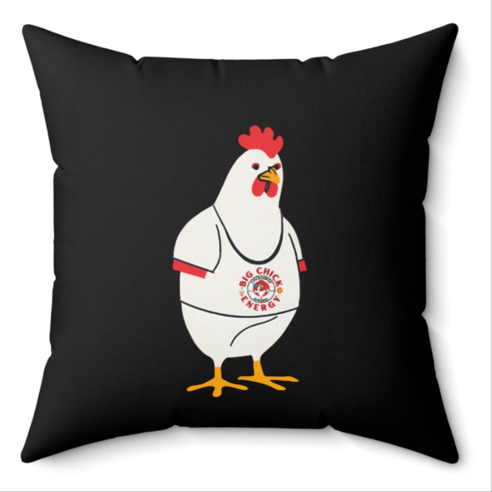 Big Chick Energy Big Chick Spun Polyester Square Pillow