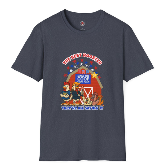 The Best Rooster Tee "People are saying it." Cock-a-Doodle-Don Unisex T-shirt