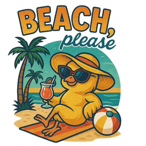 🌞 Beach, Please – Funny Summer Apparel for Bold Chicks & Roosters 🌴