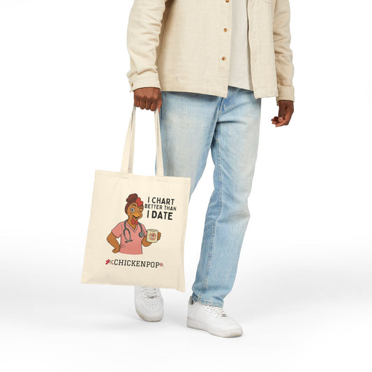 Nurse's Humor Tote Bag - I Chart Better Than I Date - Perfect Gift for Healthcare Workers, Nurse Appreciation, Everyday Use