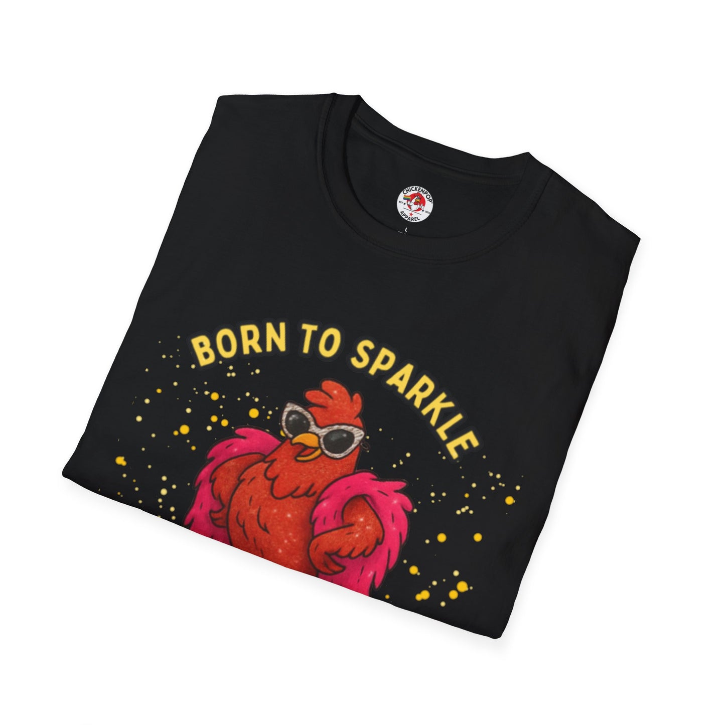 Born to Sparkle 💎 Unisex Tee – Shine Loud, Laugh Hard, Sparkle Always