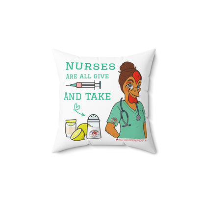 Nurse Appreciation Square Pillow - "Nurses Are All Give and Take"