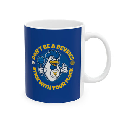 Don’t Be A Devries Mug – Stick With Your Flock Funny Coffee Mug – Bold Yellow Ceramic Mug for Fans & Loyal Flock Blue