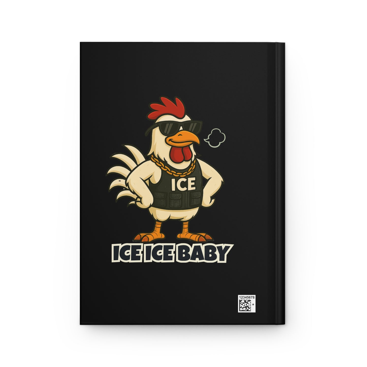 Ice Ice Baby Chicken Agent Hardcover Journal — Funny Cool Rooster Notebook