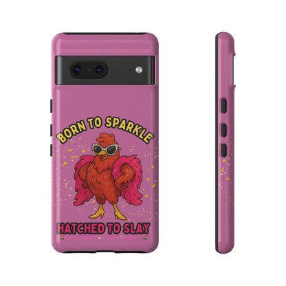 Phone Case - Born to Sparkle Hatched to Slay Logo Design