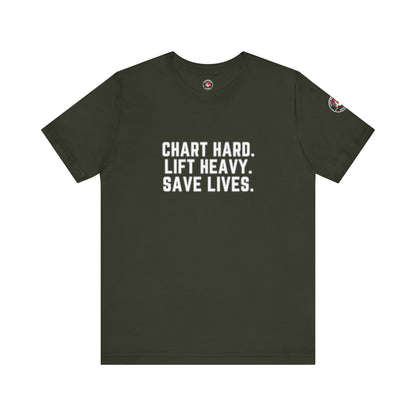 Chart Hard. Lift Heavy. Save Lives. –Nurses Code Sass Men’s Tee