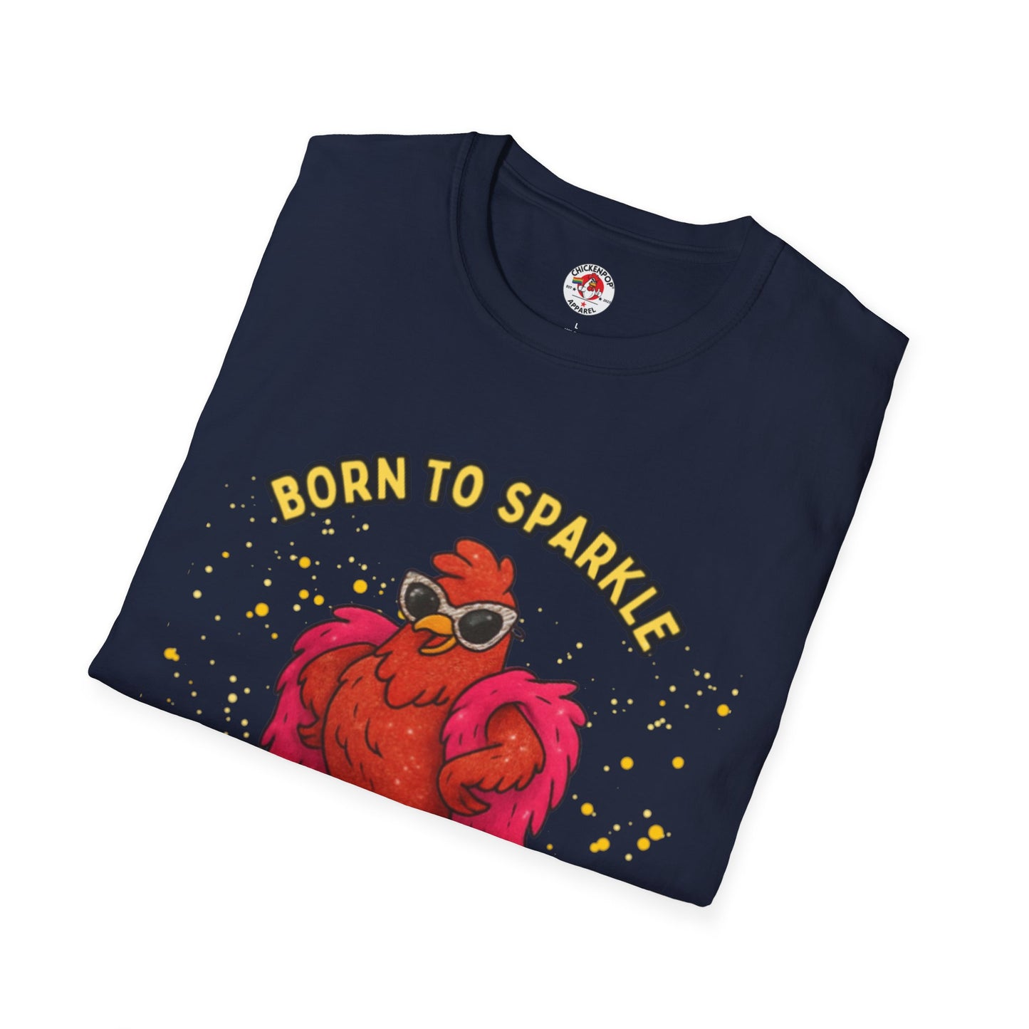 Born to Sparkle 💎 Unisex Tee – Shine Loud, Laugh Hard, Sparkle Always