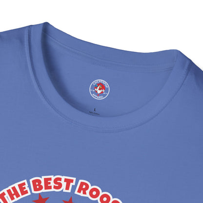 🐔 The Best Rooster Tee    "They're ALL saying it." Cock-a-Doodle-Don Unisex T-shirt