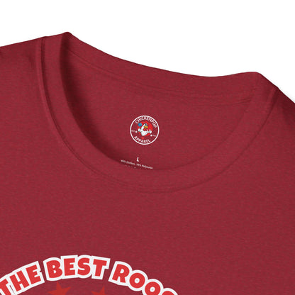 🐔 The Best Rooster Tee    "They're ALL saying it." Cock-a-Doodle-Don Unisex T-shirt