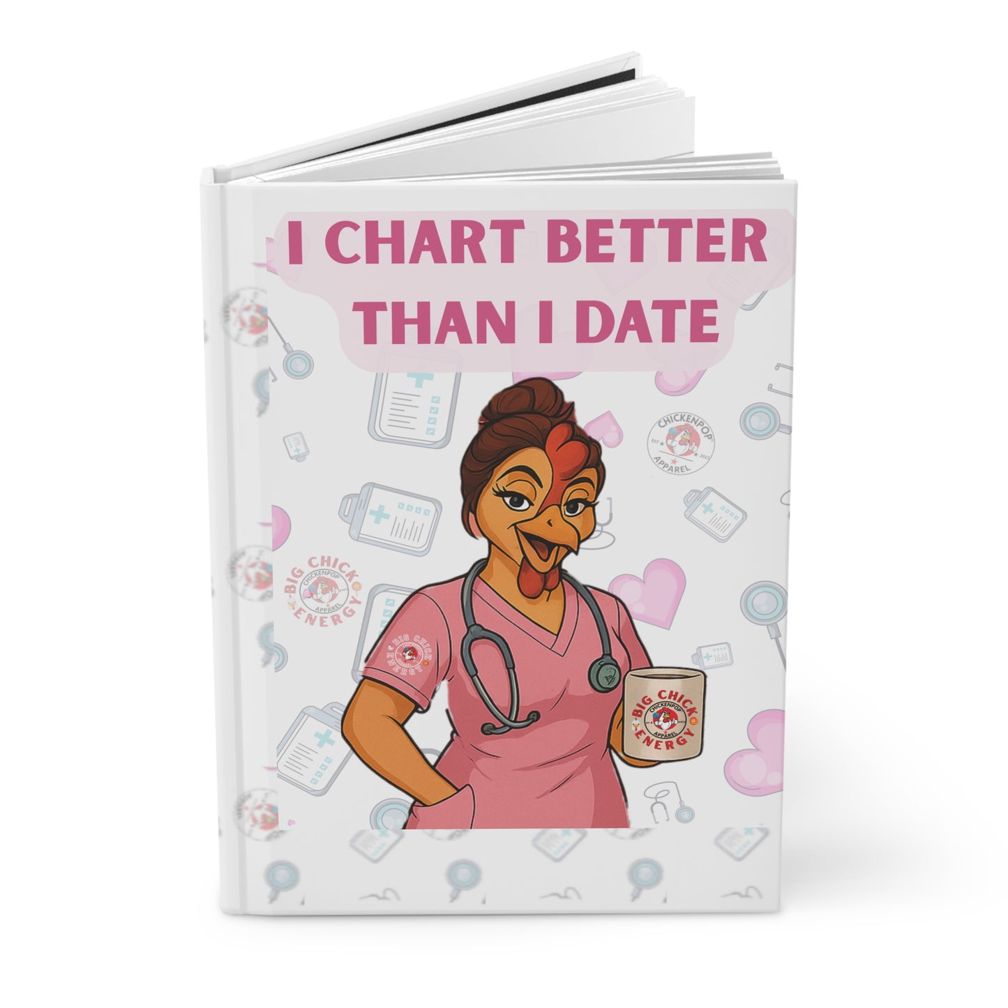 Code Sass™ “I Chart Better Than I Date” Hardcover Journal – Funny Nurse Notebook, Medical Humor Writing Journal
