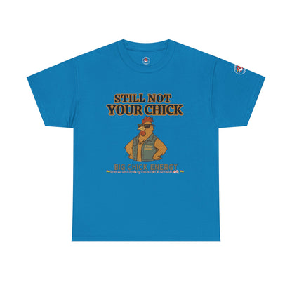 Still Not Your Chick Tee – Coop Daddy's Pride-Fueled Flex