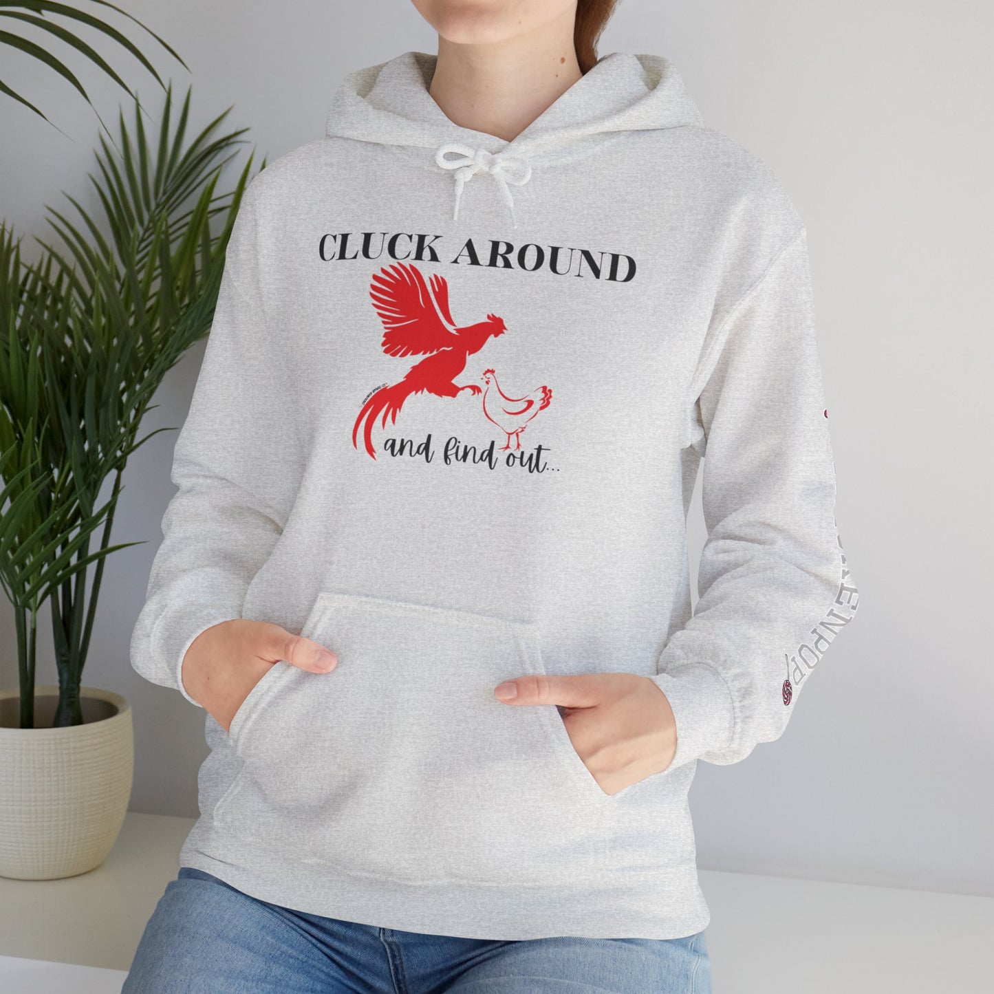Cluck Around and Find Out Hoodie – Naughty Funny Chicken Hoodie with ChickenPop Logo Sleeve | Bold Unisex Graphic Sweatshirt