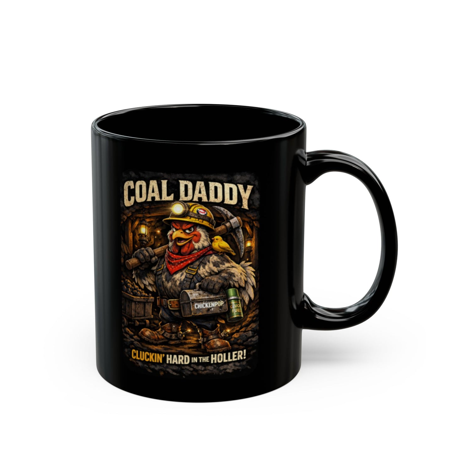 Coal Daddy Mug – Funny Coal Miner Chicken Coffee Mug | Cluckin’ Hard in the Holler Ceramic Cup  11oz