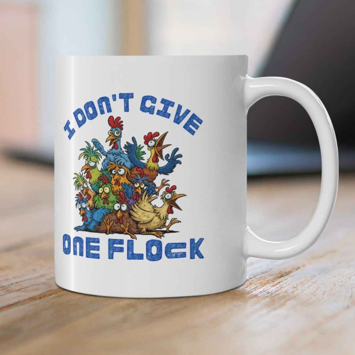 I Don’t Give One Flock Mug – Funny Sarcastic Chicken Coffee Mug | ChickenPop Apparel 11oz Ceramic Cup