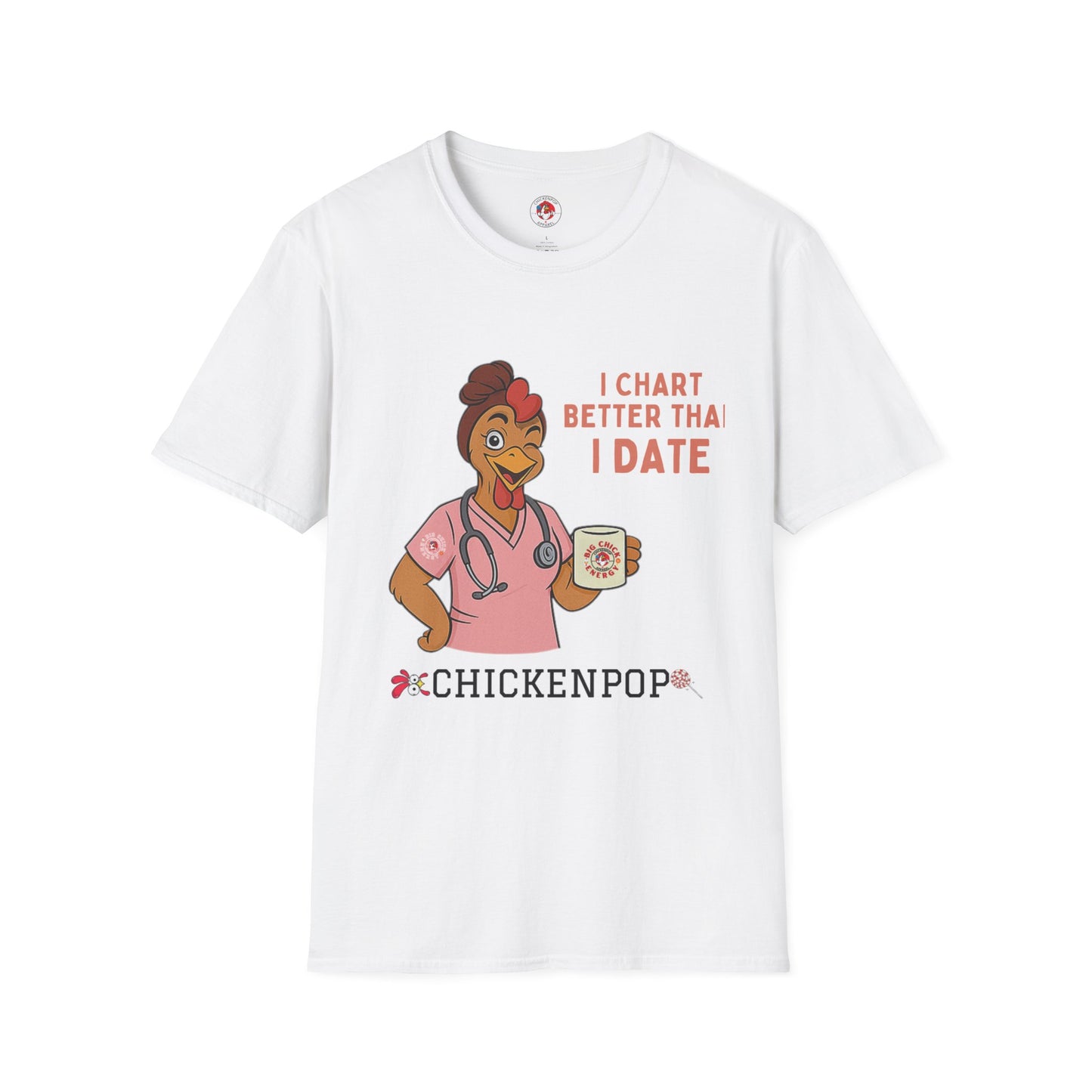 I Chart Better Than I Date| Code Sass Chicken Nurse Tee | Unisex Fit