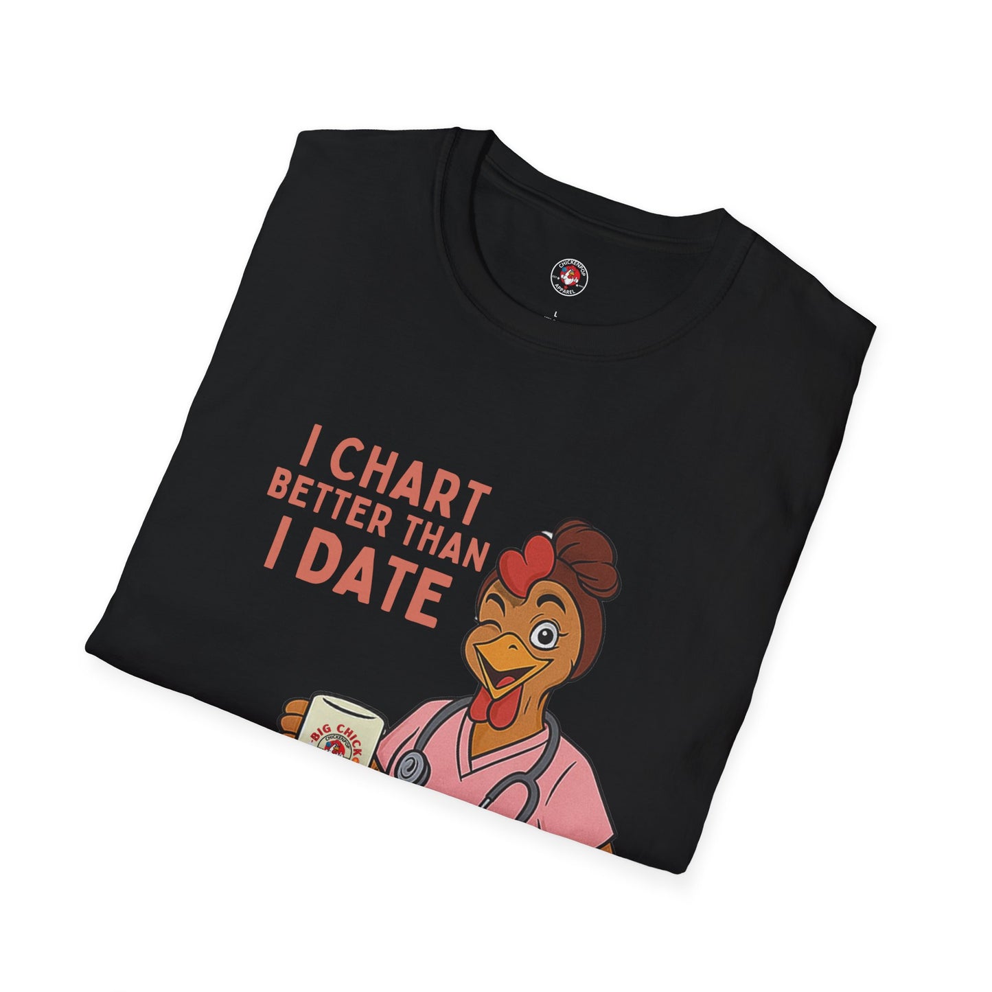 I Chart Better Than I Date Nurse Shirt | Funny Chicken RN Tee | Healthcare Worker Gift