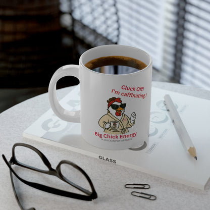 Cluck Off! I’m Caffeinating – Big Chick Energy Mug
