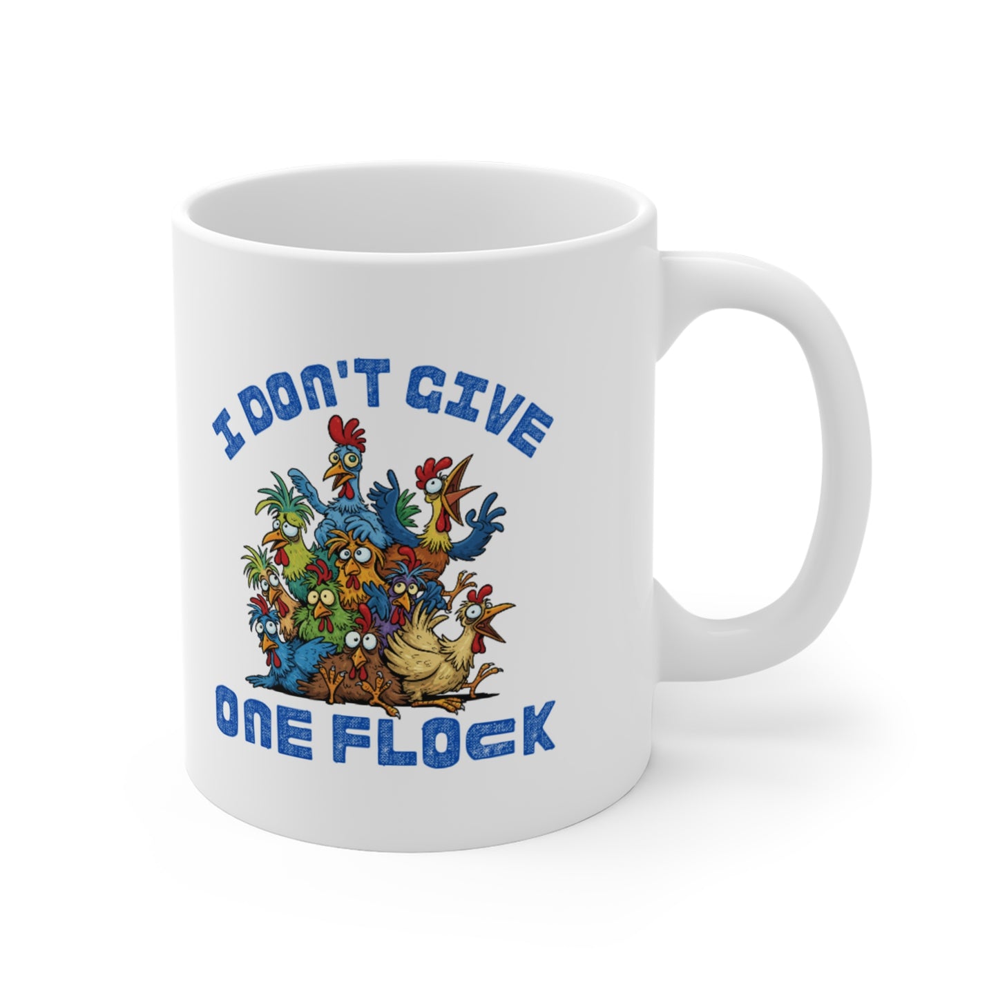 I Don’t Give One Flock Mug – Funny Sarcastic Chicken Coffee Mug | ChickenPop Apparel 11oz Ceramic Cup