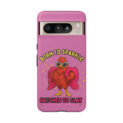 Phone Case - Born to Sparkle Hatched to Slay Logo Design