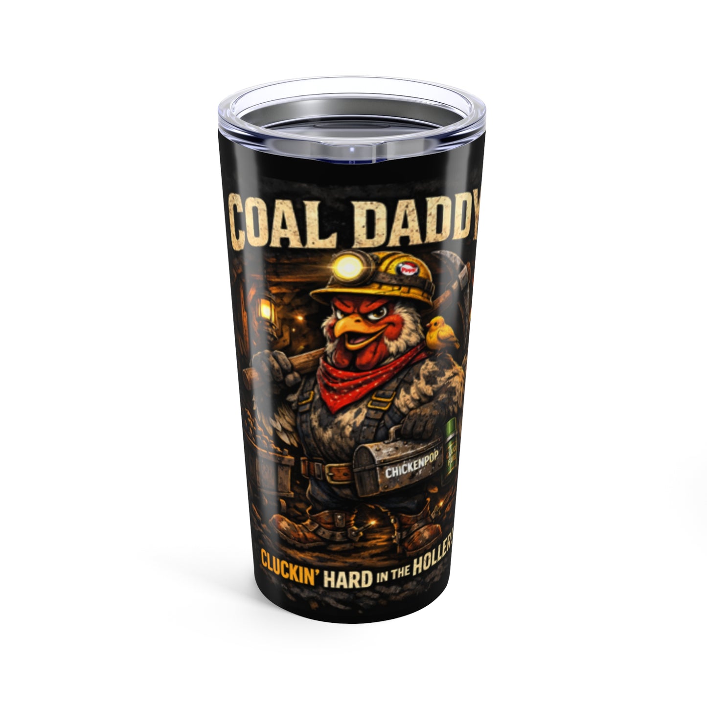 Coal Daddy 20oz Tumbler – 'Cluckin' Hard in the Hole' Miner Chicken Travel Cup