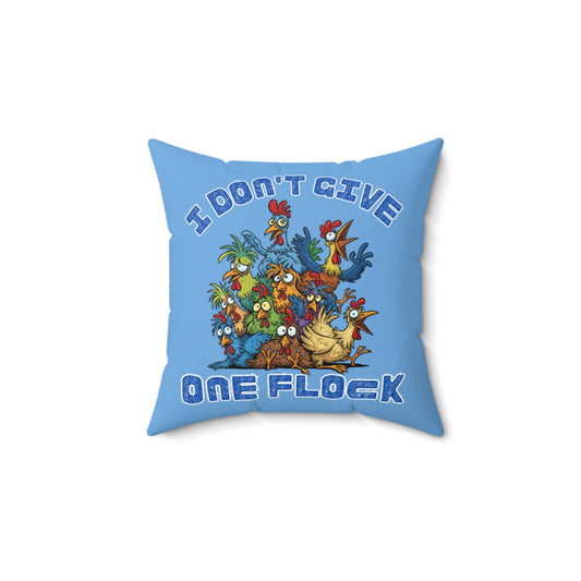 I Don't Give One Flock Spun Polyester Square Pillow