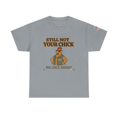 Still Not Your Chick Tee – Coop Daddy's Pride-Fueled Flex