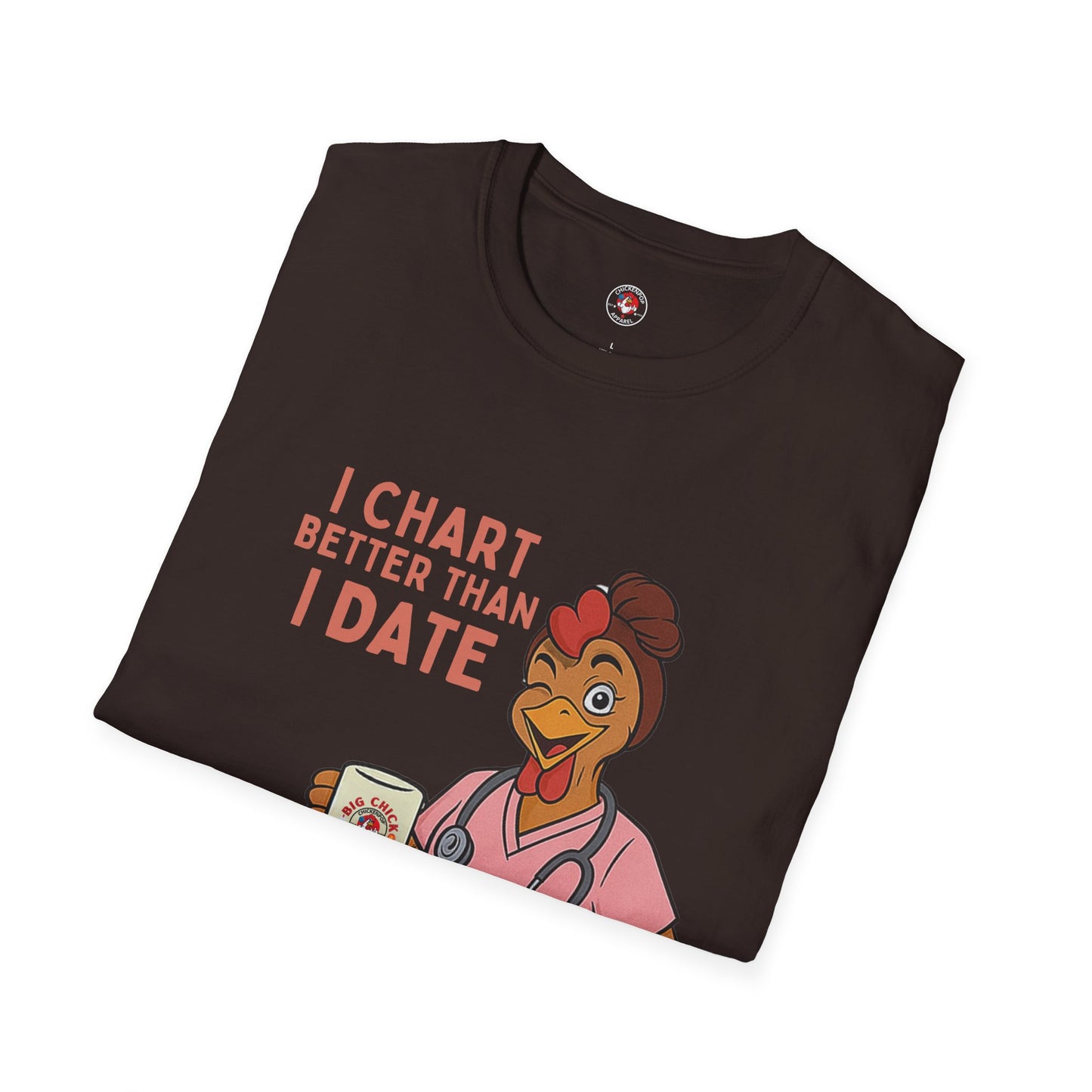 I Chart Better Than I Date Nurse Shirt | Funny Chicken RN Tee | Healthcare Worker Gift