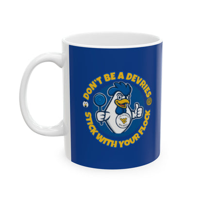 Don’t Be A Devries Mug – Stick With Your Flock Funny Coffee Mug – Bold Yellow Ceramic Mug for Fans & Loyal Flock Blue