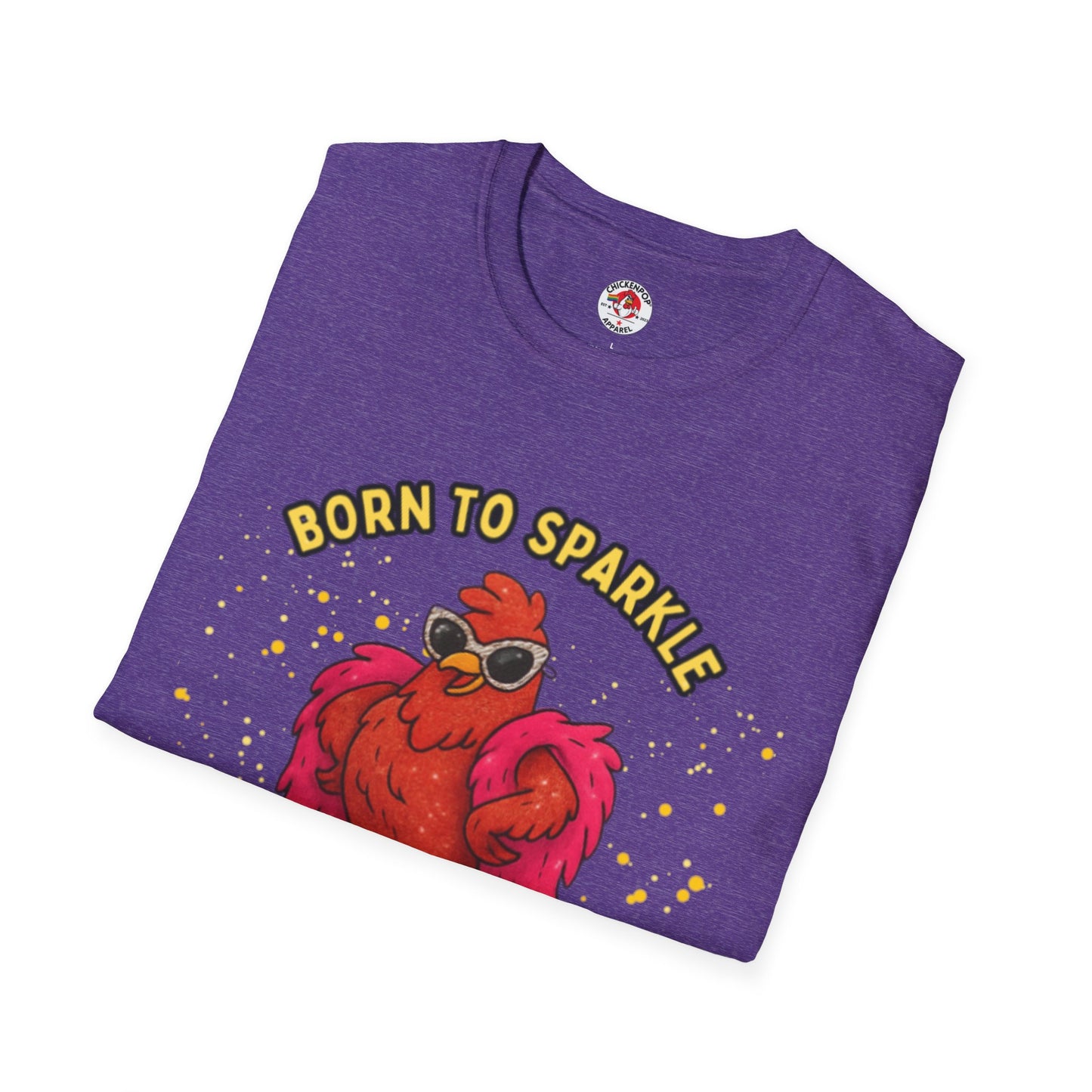 Born to Sparkle 💎 Unisex Tee – Shine Loud, Laugh Hard, Sparkle Always