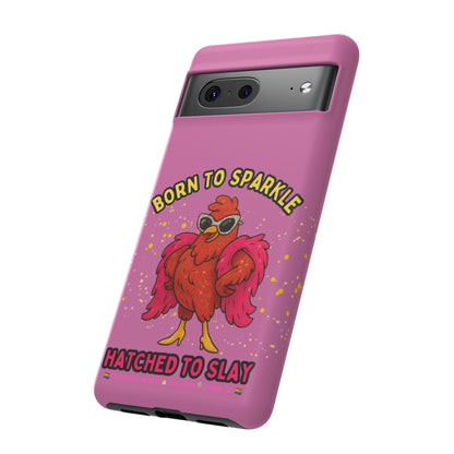 Phone Case - Born to Sparkle Hatched to Slay Logo Design