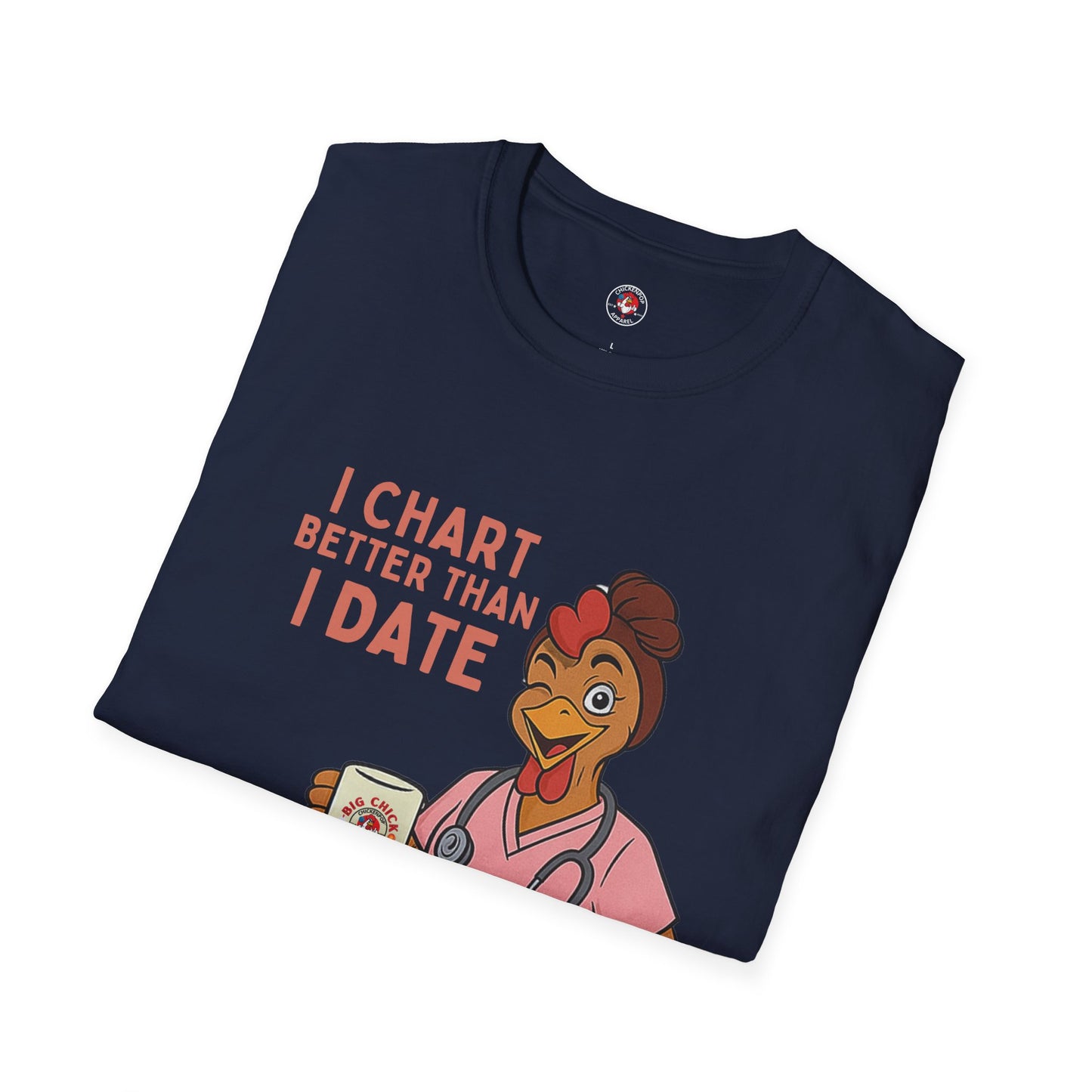 I Chart Better Than I Date Nurse Shirt | Funny Chicken RN Tee | Healthcare Worker Gift