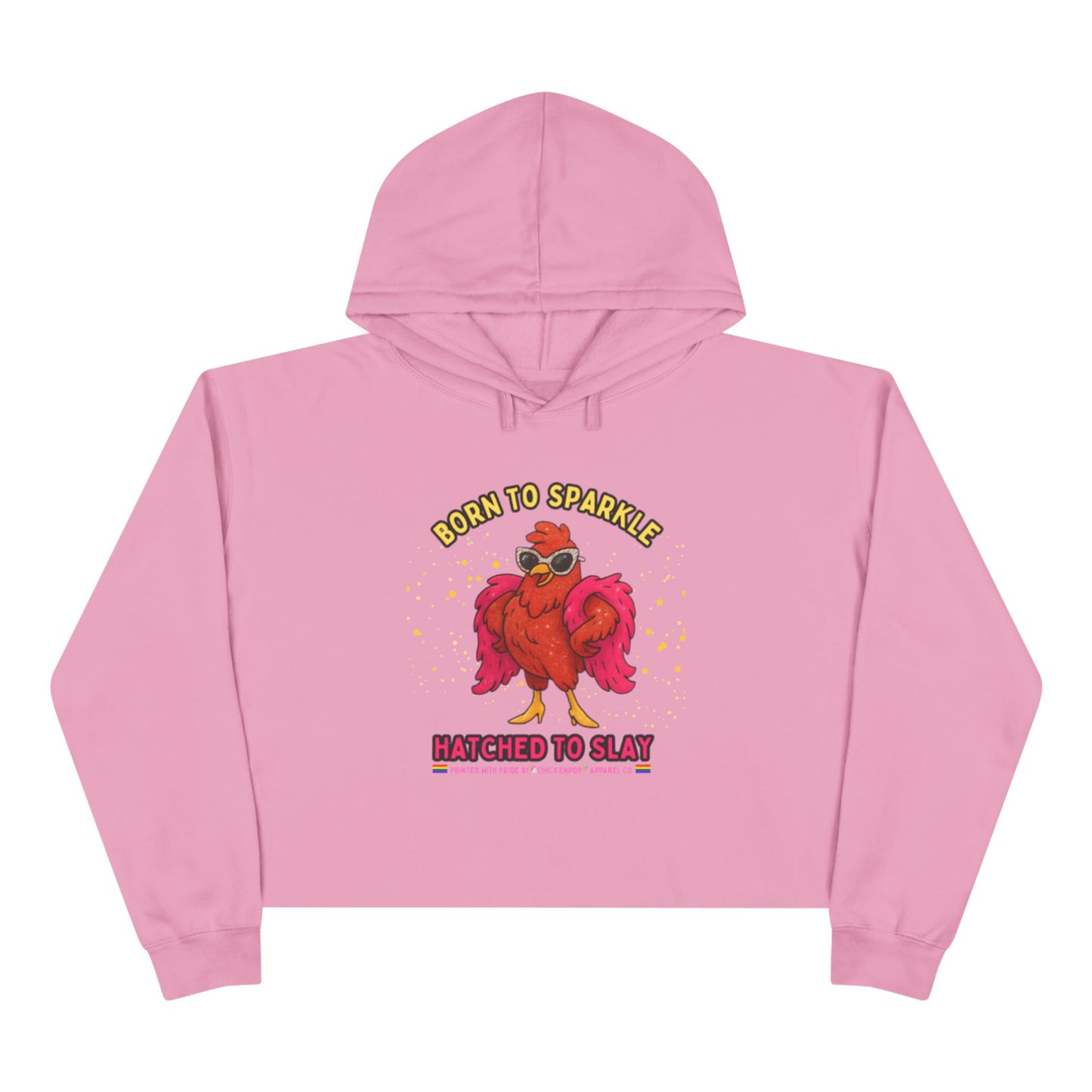 Glitter Chick Crop Hoodie - Born to Sparkle and Hatched to Slay - Pride Month Collection