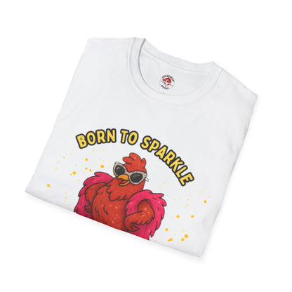 Born to Sparkle 💎 Unisex Tee – Shine Loud, Laugh Hard, Sparkle Always