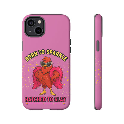 Phone Case - Born to Sparkle Hatched to Slay Logo Design