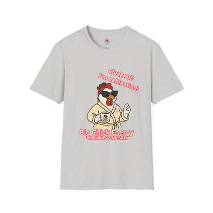 Cluck Off! I'm Caffinating Tee – Big Chick Energy Series