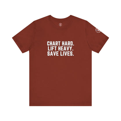 Chart Hard. Lift Heavy. Save Lives. –Nurses Code Sass Men’s Tee