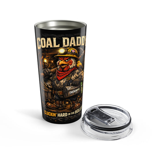 Coal Daddy 20oz Tumbler – 'Cluckin' Hard in the Hole' Miner Chicken Travel Cup