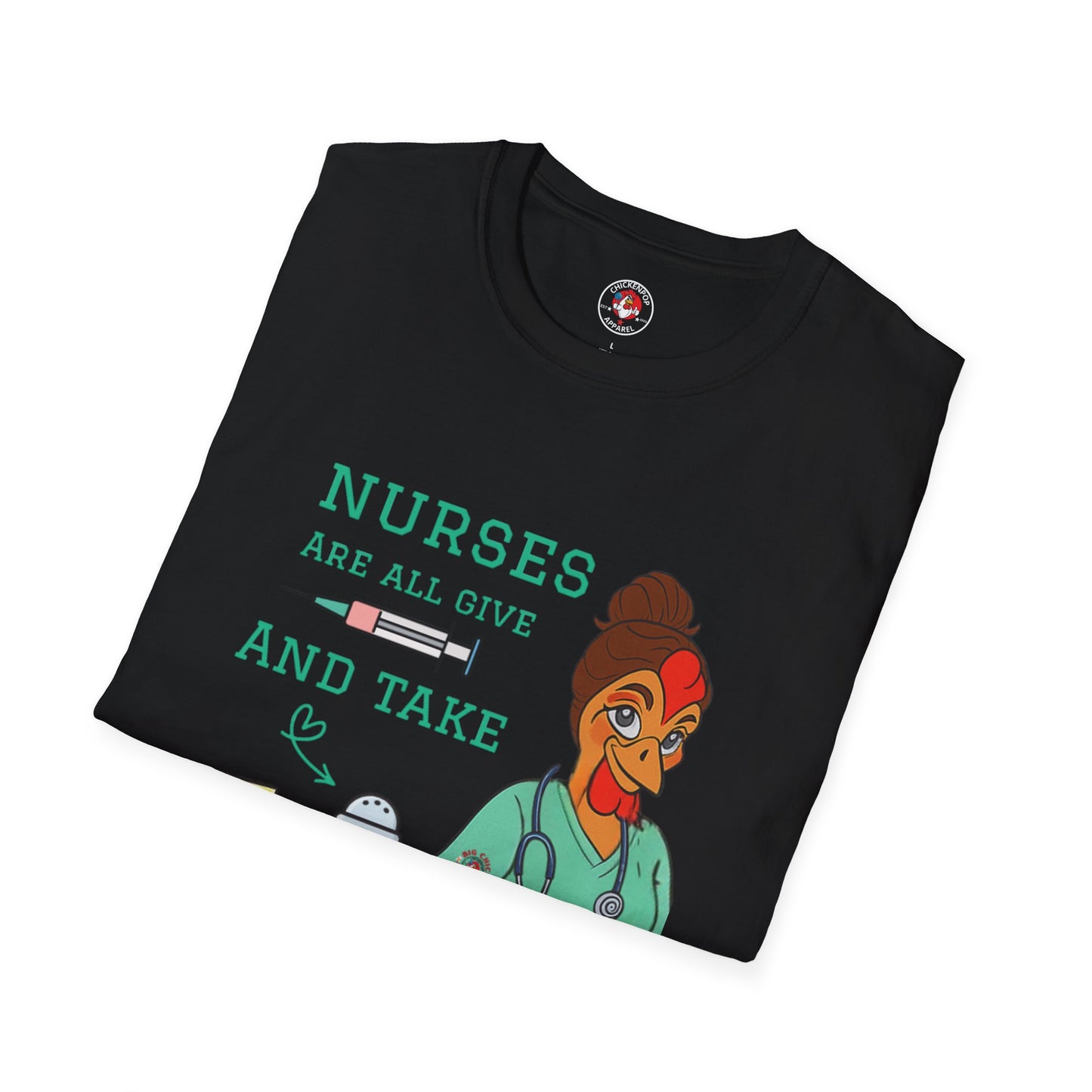 Funny Nurse T-Shirt – “Nurses Are All Give and Take” | Code Sass Chicken Nurse Tee | Unisex Fit