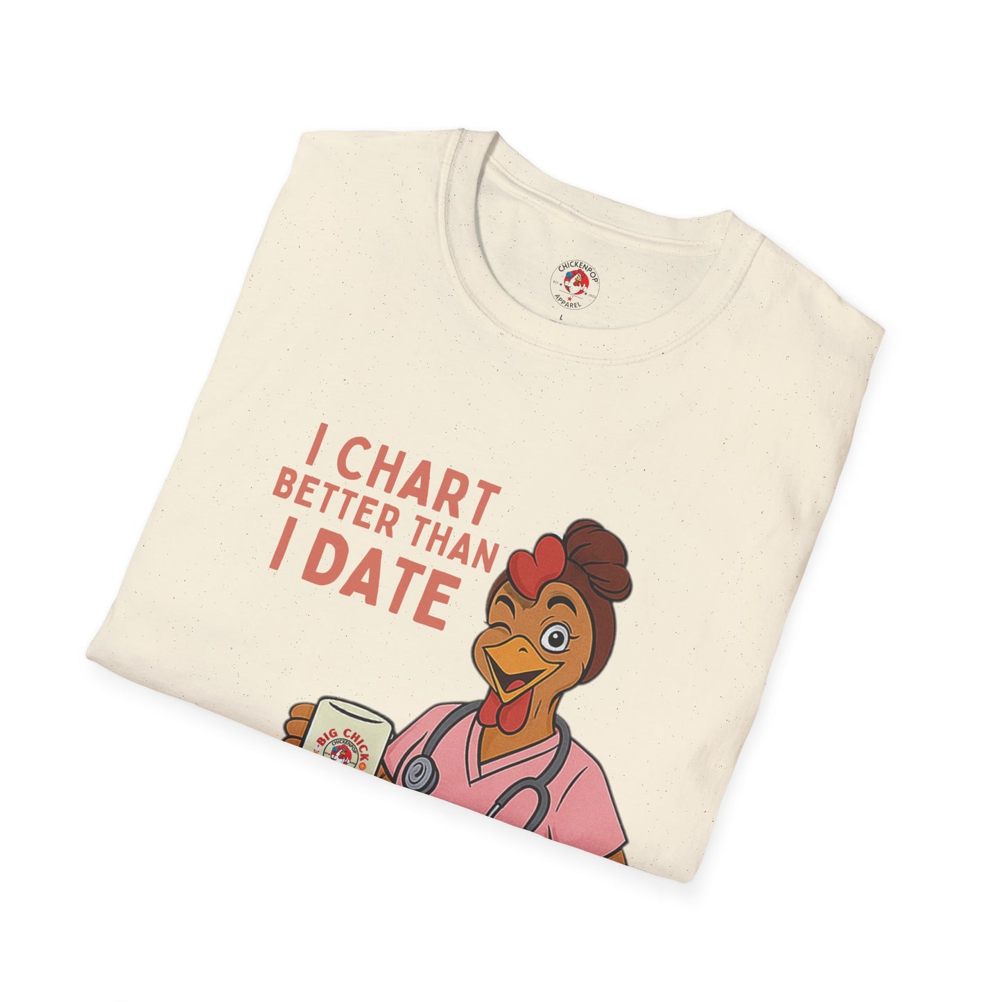 I Chart Better Than I Date Nurse Shirt | Funny Chicken RN Tee | Healthcare Worker Gift